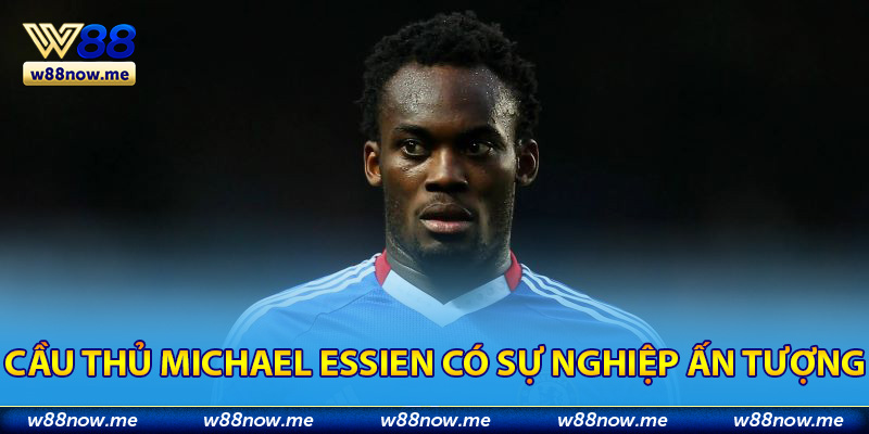 Cầu thủ Michael Essien có sự nghiệp bóng đá ấn tượng