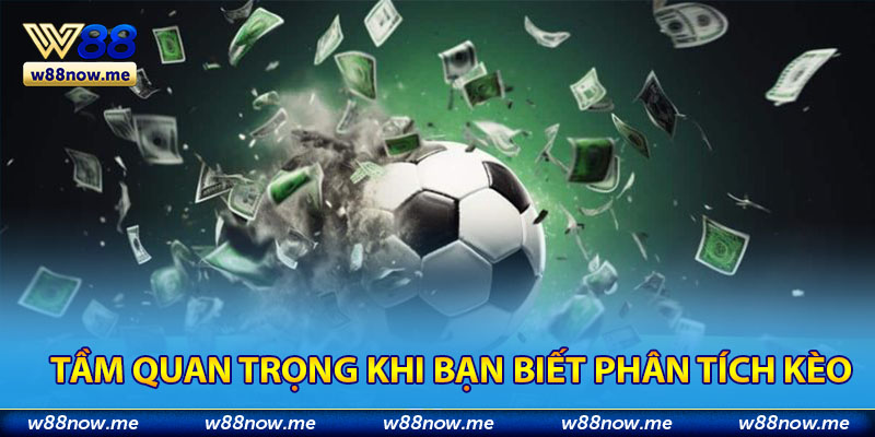 Sự quan trọng khi biết phân tích kèo 