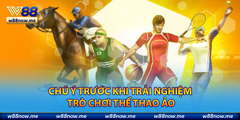 Chú ý trước khi trải nghiệm trò chơi thể thao ảo